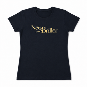 T-shirt Née pour Briller